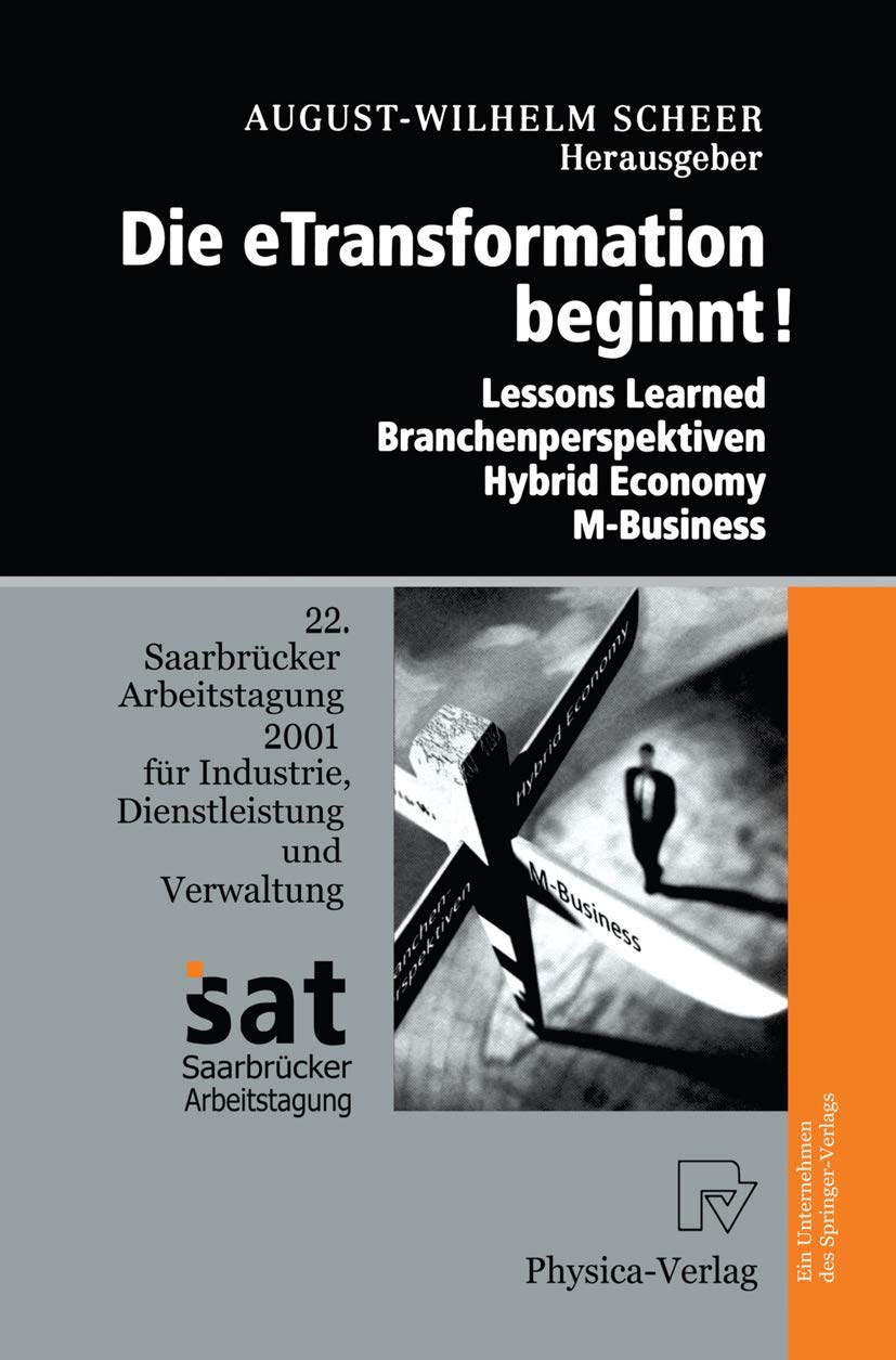 Die eTransformation beginnt!. Lessons Learned - Branchenperspektiven - Hybrid Economy - M-Business (Saarbrücker Arbeitstagung) Law