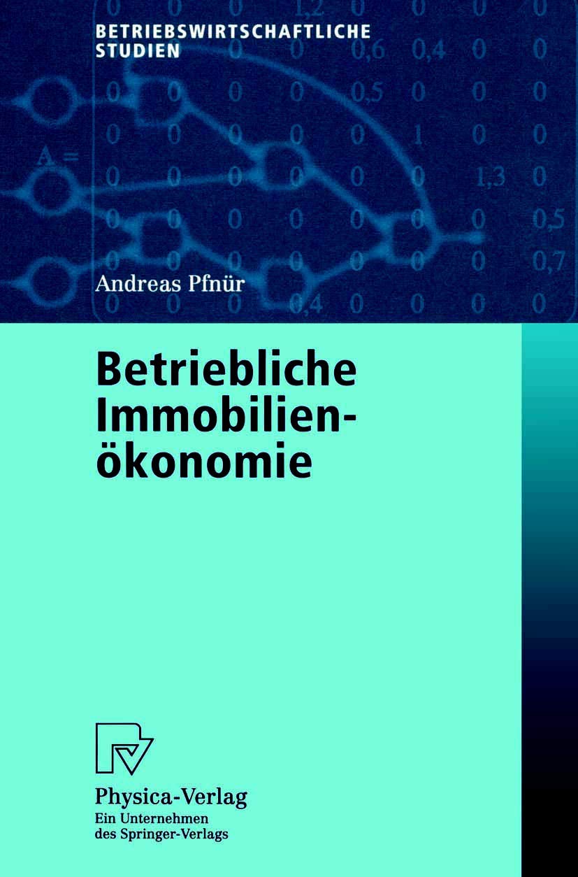 Betriebliche Immobilienökonomie: Habil.-Schr. (Betriebswirtschaftliche Studien) Law