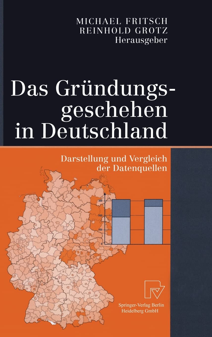 Das Gra1/4ndungsgeschehen in Deutschland: Darstellung Und Vergleich Der Datenquellen Business, Finance & Career