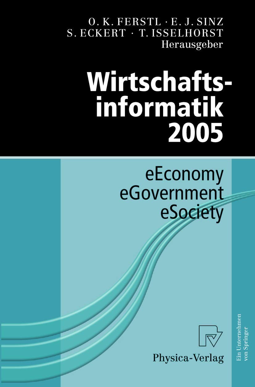 Wirtschaftsinformatik 2005: eEconomy, eGovernment, eSociety Law