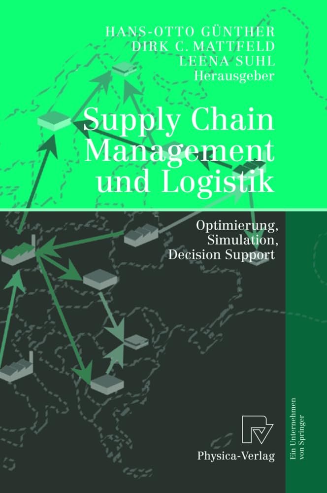 Supply Chain Management und Logistik: Optimierung, Simulation, Decision Support (German Edition) Law