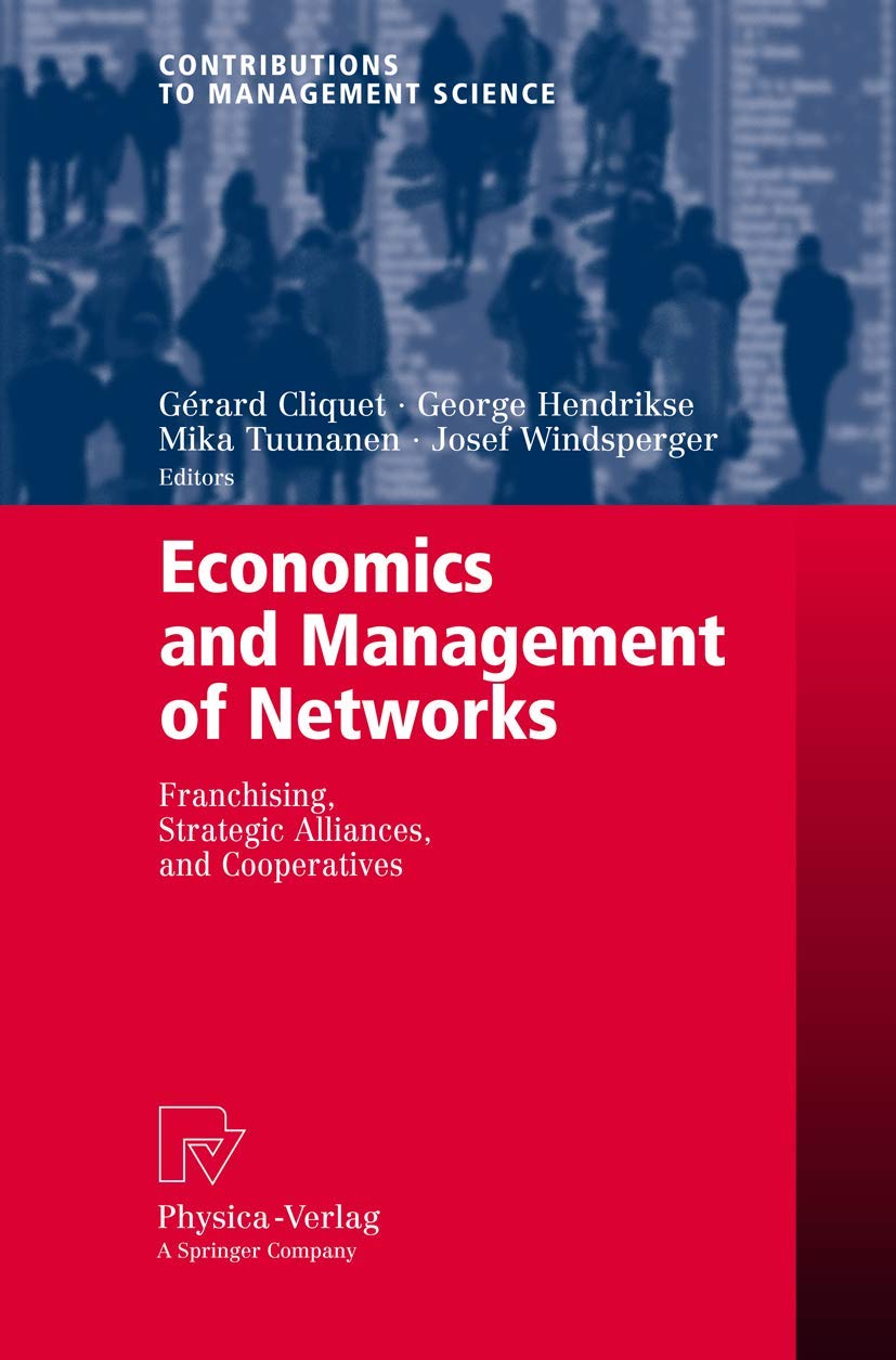 Economics and Management of Networks: Franchising, Strategic Alliances, and Cooperatives (Contributions to Management Science) Law
