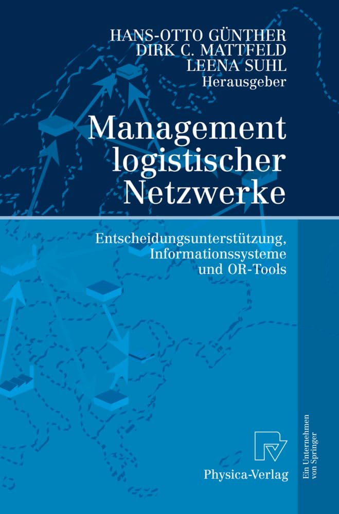 Management logistischer Netzwerke: Entscheidungsunterstützung, Informationssysteme und OR-Tools Law