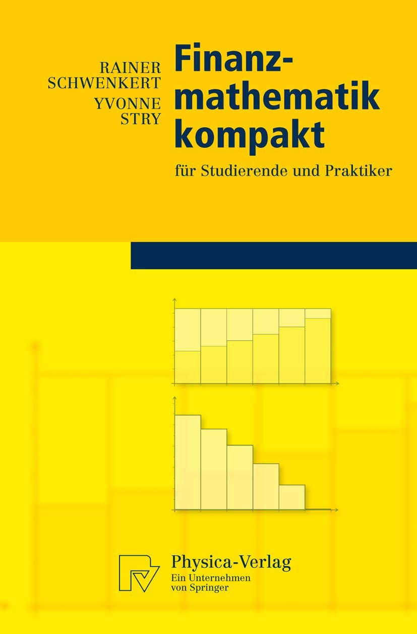 Finanzmathematik kompakt: für Studierende und Praktiker (Physica-Lehrbuch) Law