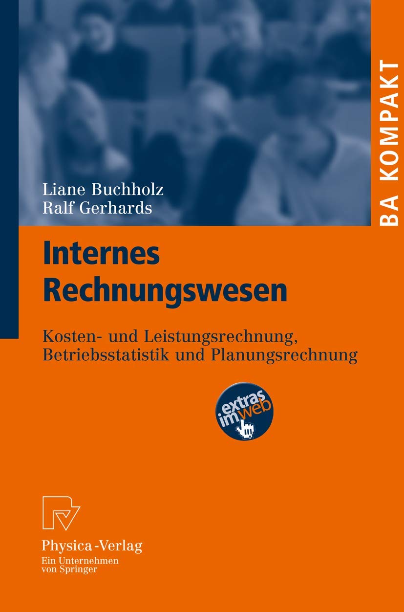 Internes Rechnungswesen: Kosten- und Leistungsrechnung, Betriebsstatistik und Planungsrechnung (BA KOMPAKT) (German Edition) Law