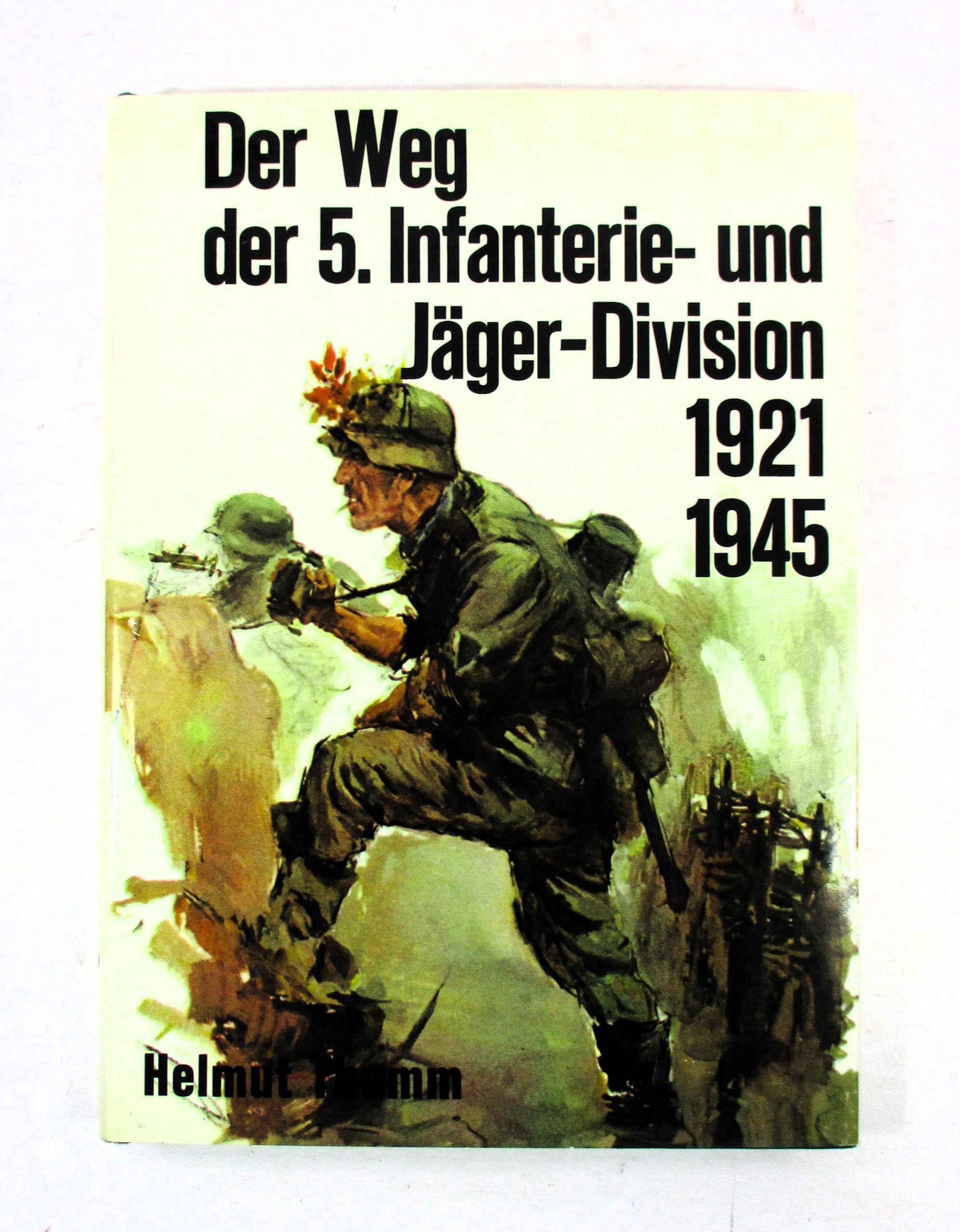 Der Weg der 5. Infanterie- und Jäger-Division 1921-1945 Books
