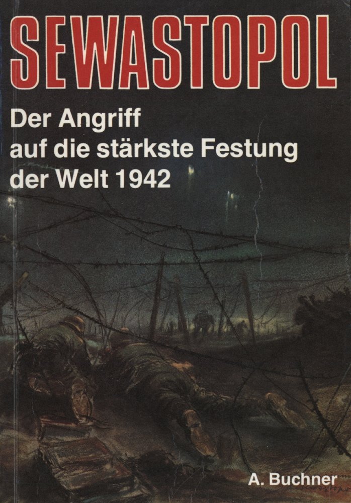 Sewastopol. Der Angriff auf die stärkste Festung der Welt, 1942 Politics & History