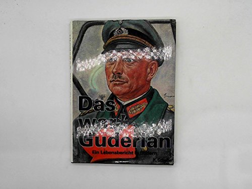 Das war Guderian. Ein Lebensbericht in Bildern Politics & History