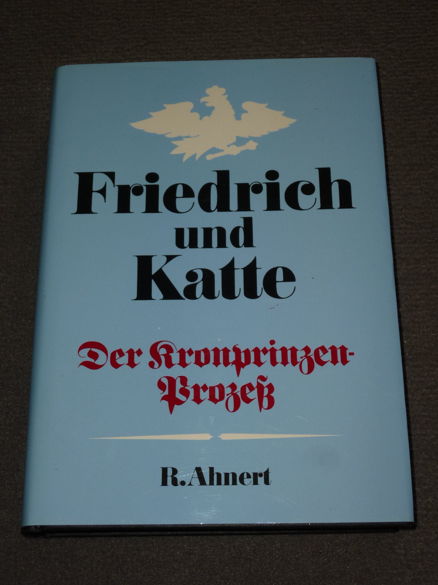 Friedrich und Katte. Der Kronprinzen-Prozess Law