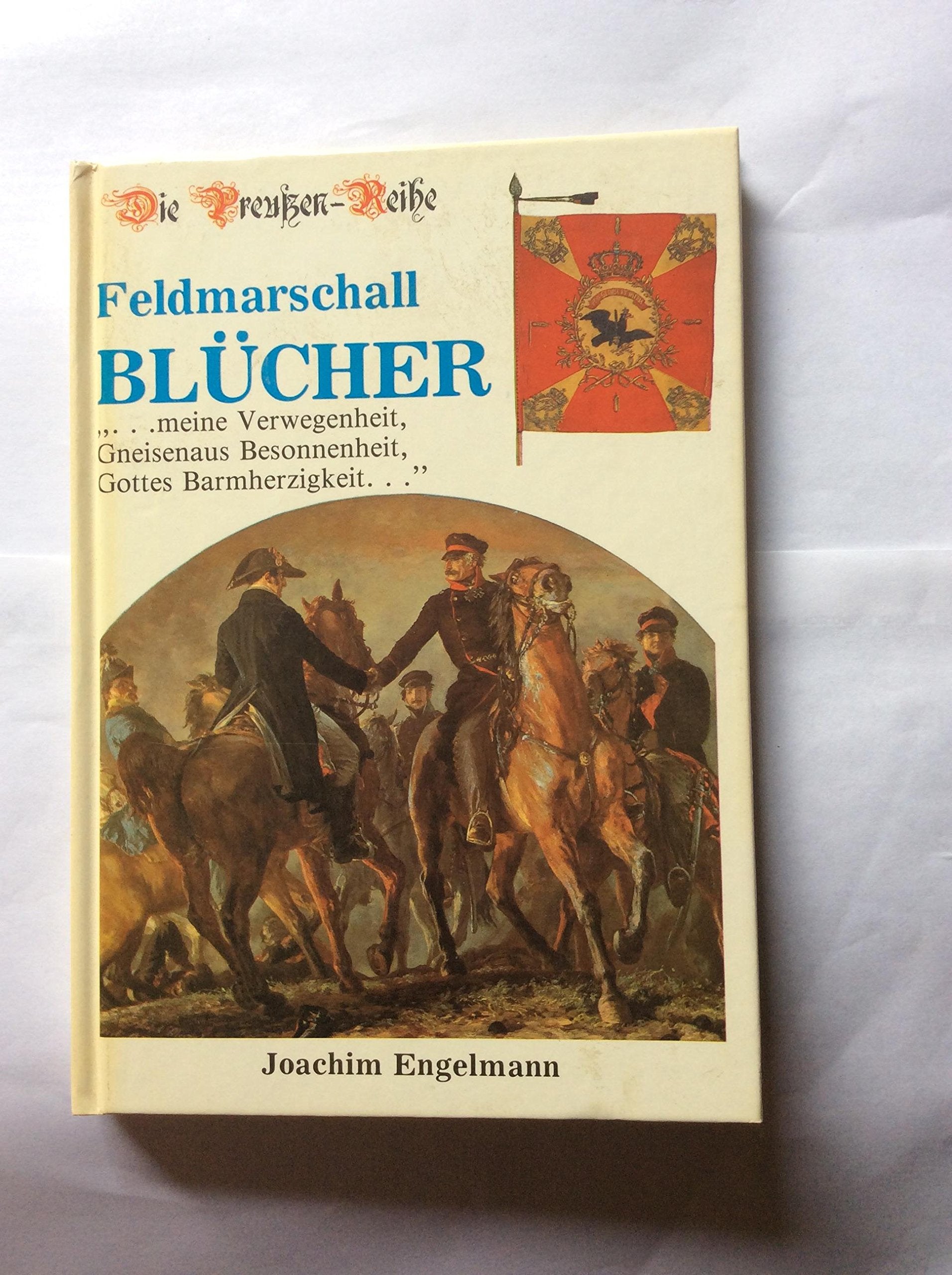 Feldmarschall Blücher Politics & History