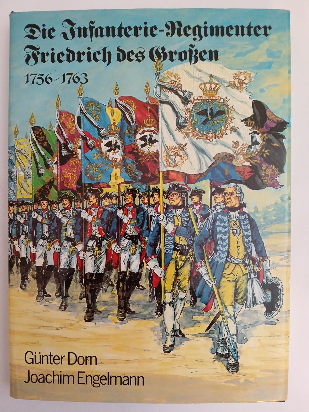 Die Infanterie- Regimenter Friedrichs des Grossen 1756 - 1763. (6907 954) German history