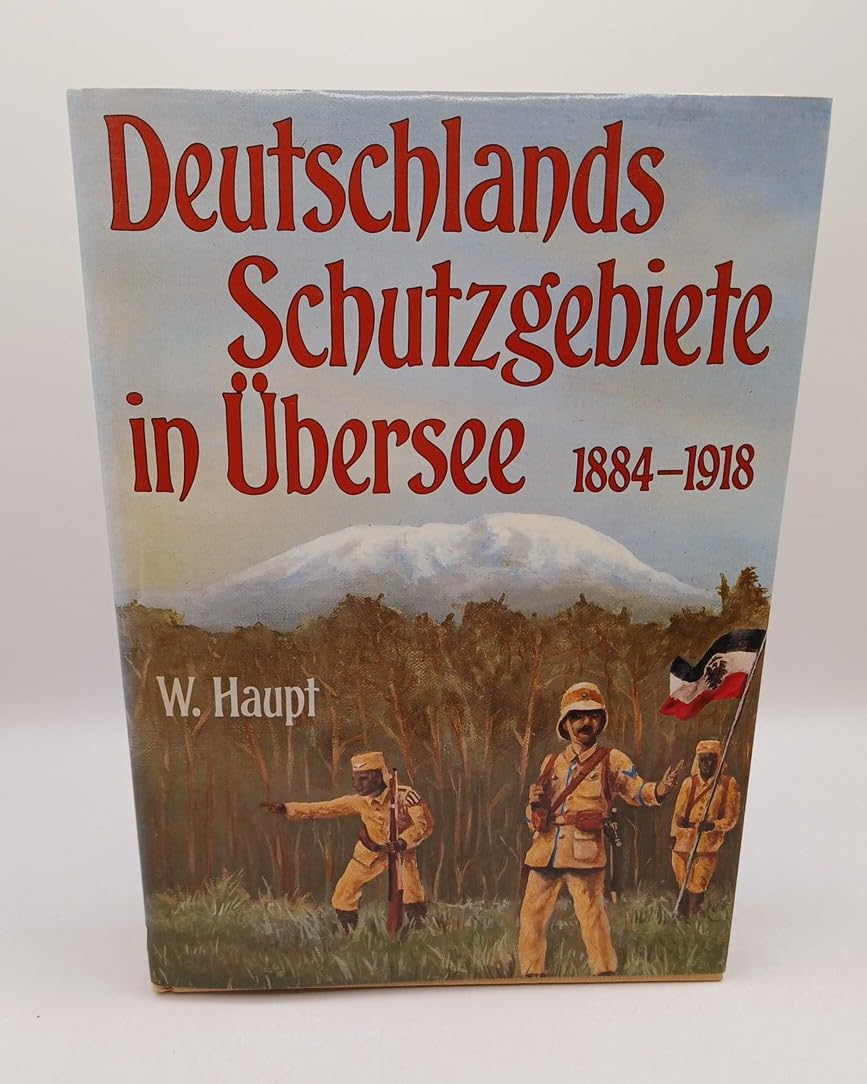 Deutschlands Schutzgebiete in Übersee 1884 - 1918. Berichte, Dokumente, Fotos und Karten Film, Art & Culture
