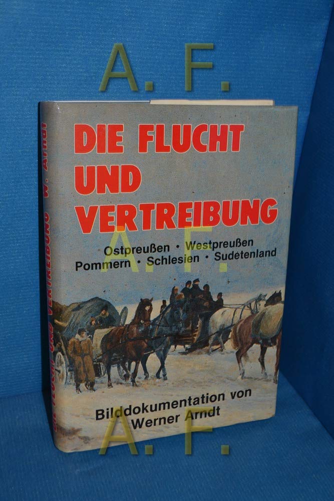 Flucht und Vertreibung. Ostpreußen, Westpreußen, Pommern, Schlesien, Sudetenland Politics & History