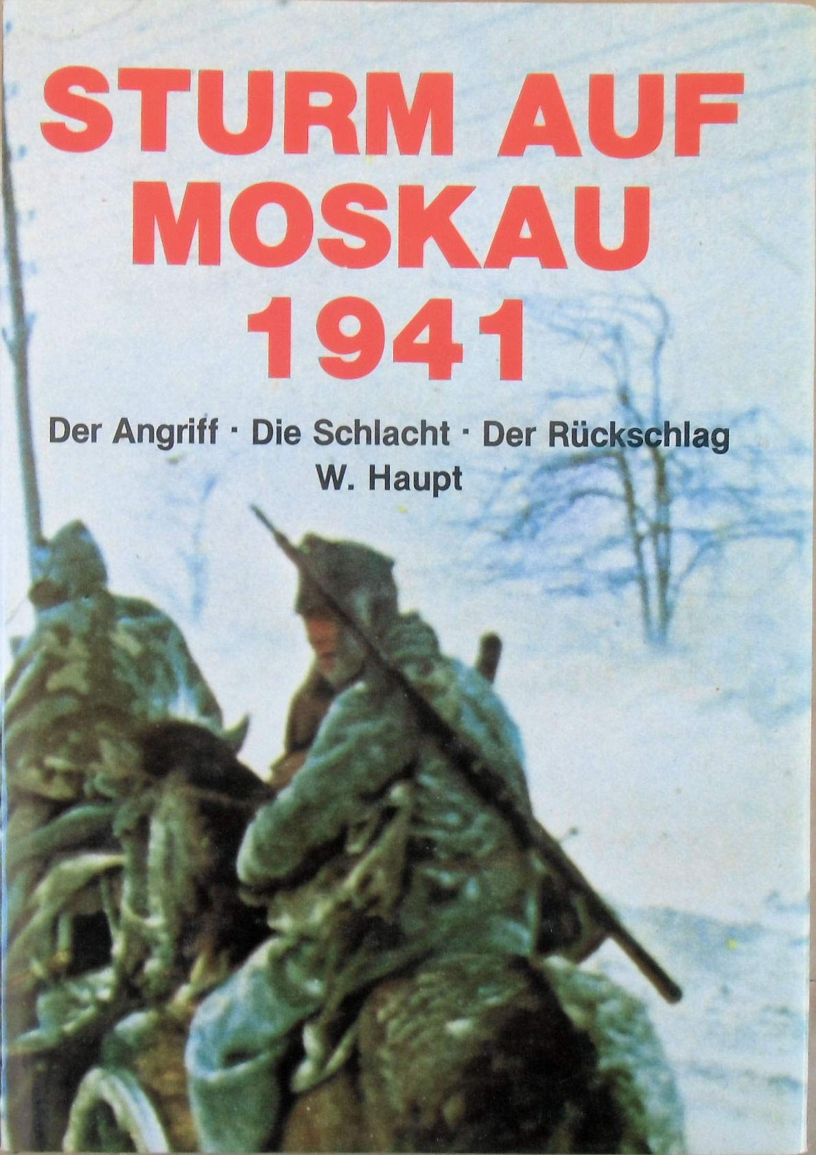Sturm auf Moskau 1941: Der Angriff - Die Schlacht - Der Rückschlag Politics & History