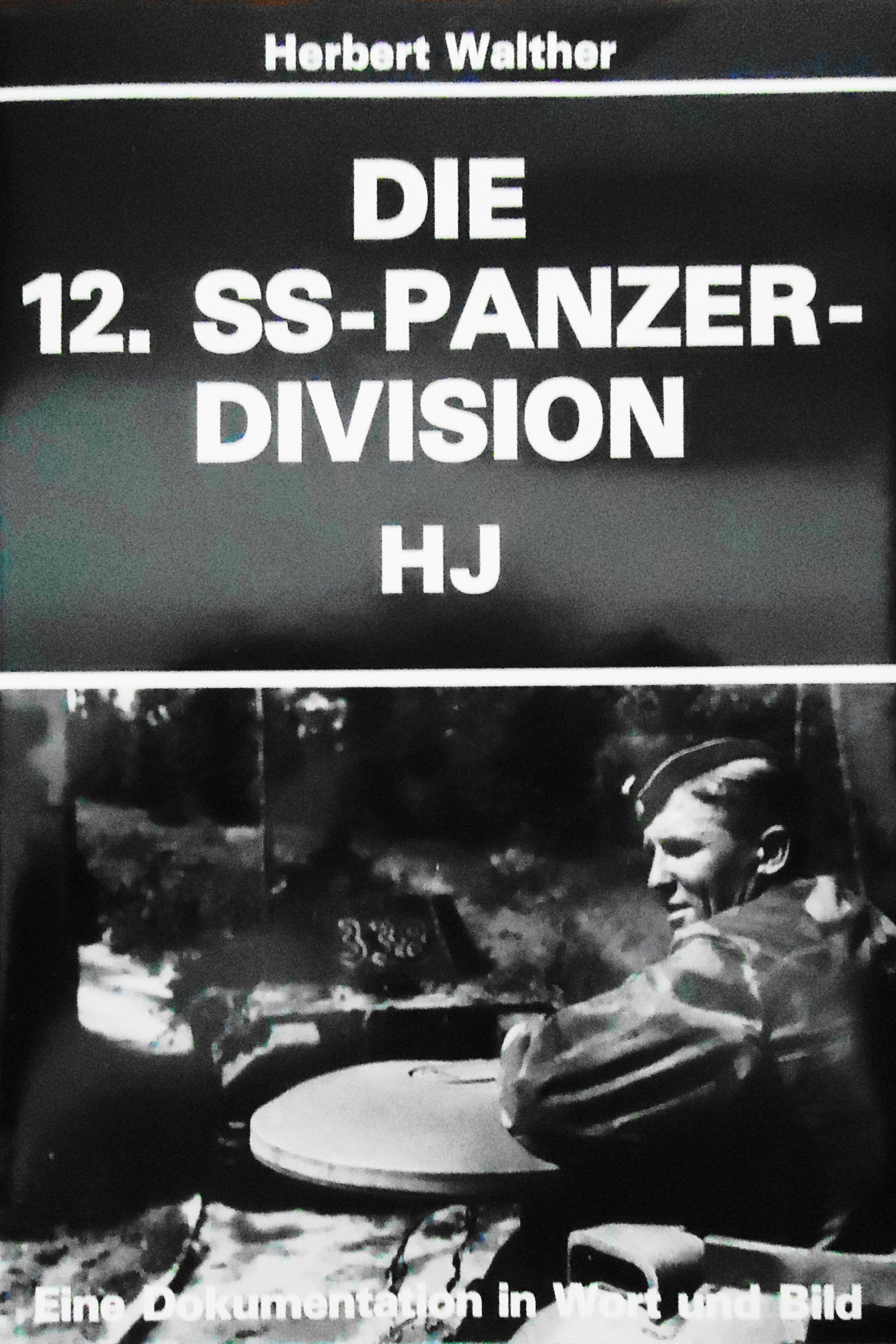 Die zwölfte SS- Panzer- Division HJ. Eine Dokumentation in Wort und Bild Film, Art & Culture