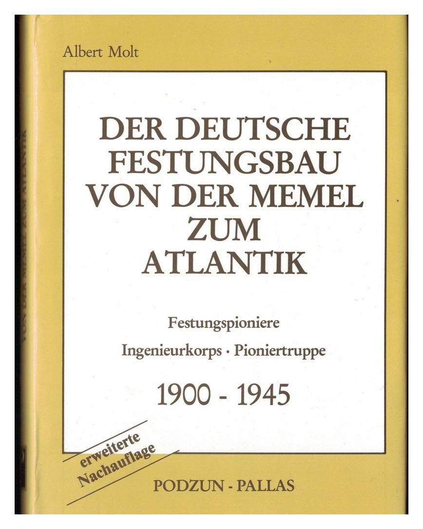 Der deutsche Festungsbau von der Memel zum Atlantik 1900-1945. (erweitert) Architecture