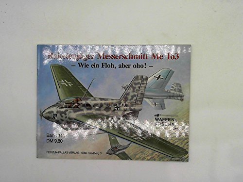 Waffen-Arsenal Band 113: Raketenjäger Messerschmitt Me 163 Film, Art & Culture