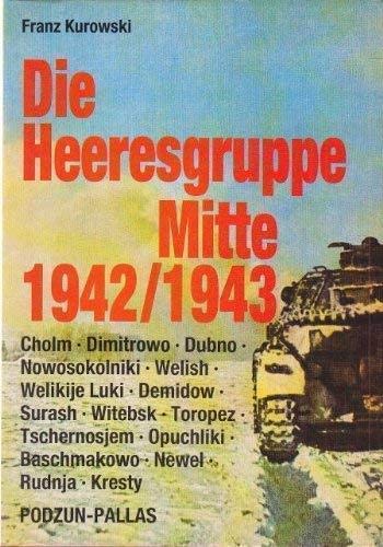 Die Heeresgruppe Mitte 1942/1943 Politics & History