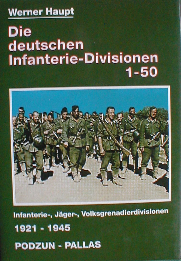 Die deutschen Infanterie- Divisionen 1 - 50. Infanterie-, Jäger-, Volksgrenadierdivisionen 1921 - 1945 Politics & History