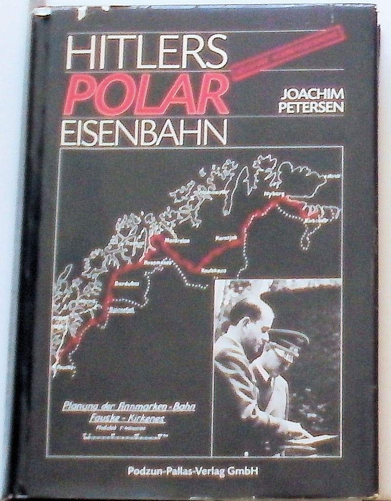 Hitlers Polareisenbahn. 1940 - 1945 in Nordnorwegen Books