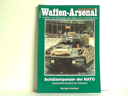 Waffen-Arsenal Sonderband S-28: Schützenpanzer der NATO. Hauptwaffensysteme der Infanterie Business & Technology