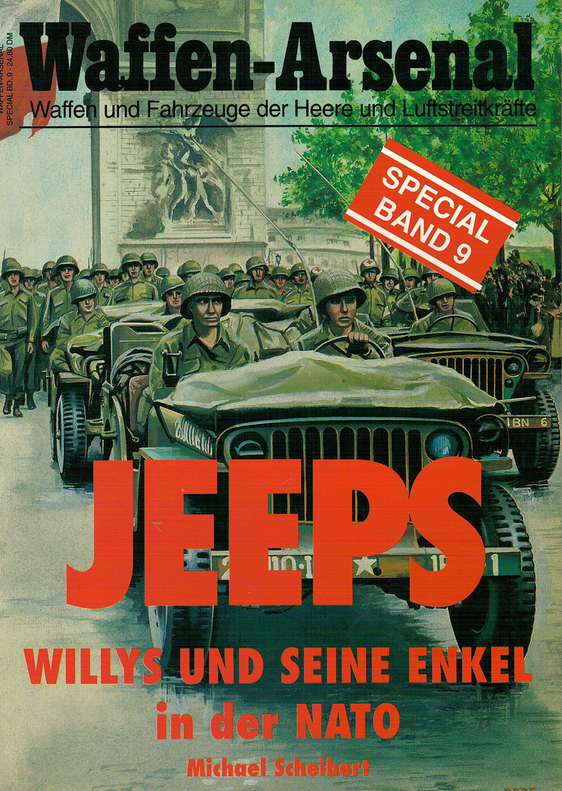 Jeeps: Willys und seine Enkel in der NATO (Waffen-Arsenal, Special , Band 9) Business & Technology