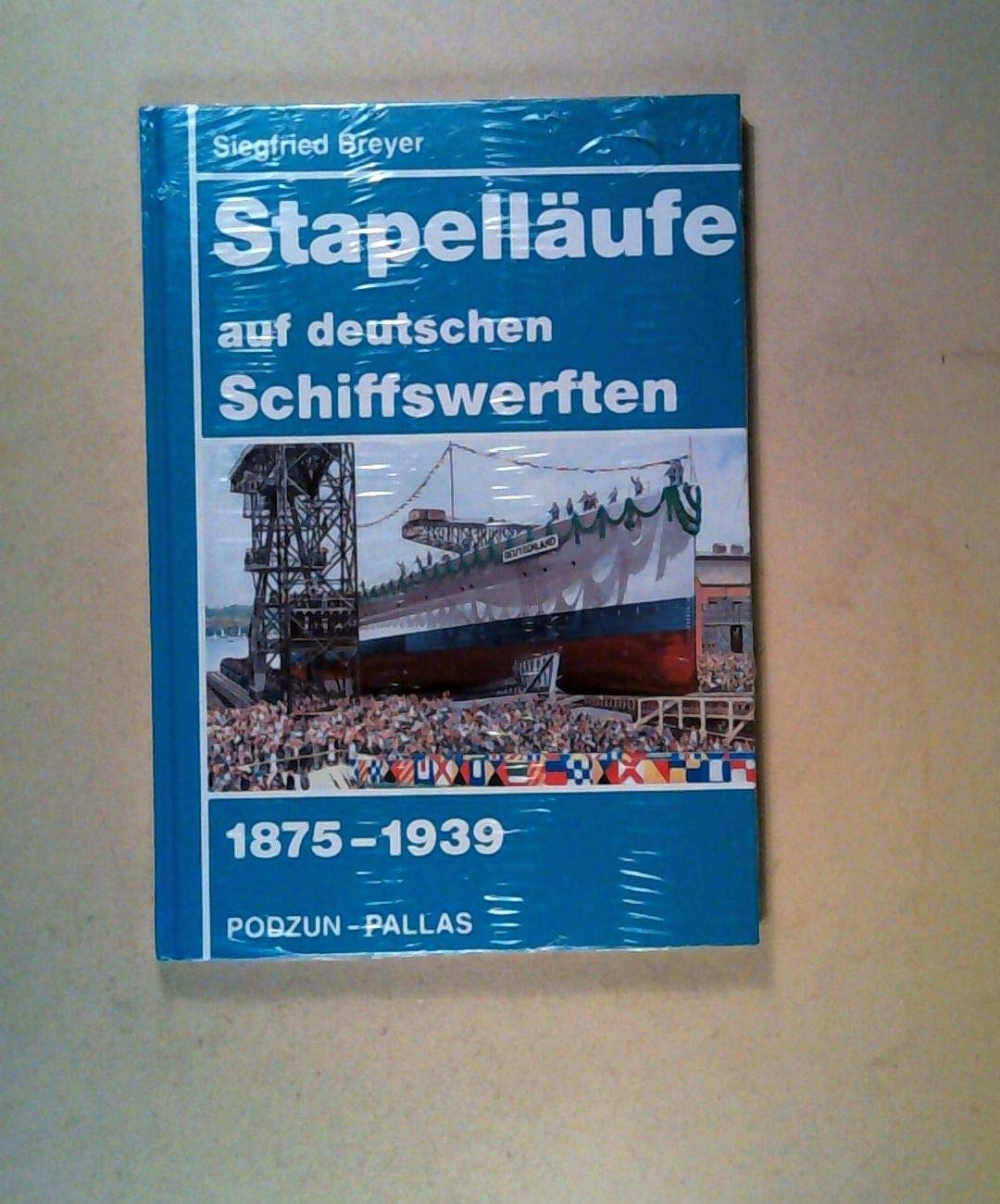 Stapelläufe auf deutschen Schiffswerften 1875-1939 Business & Technology