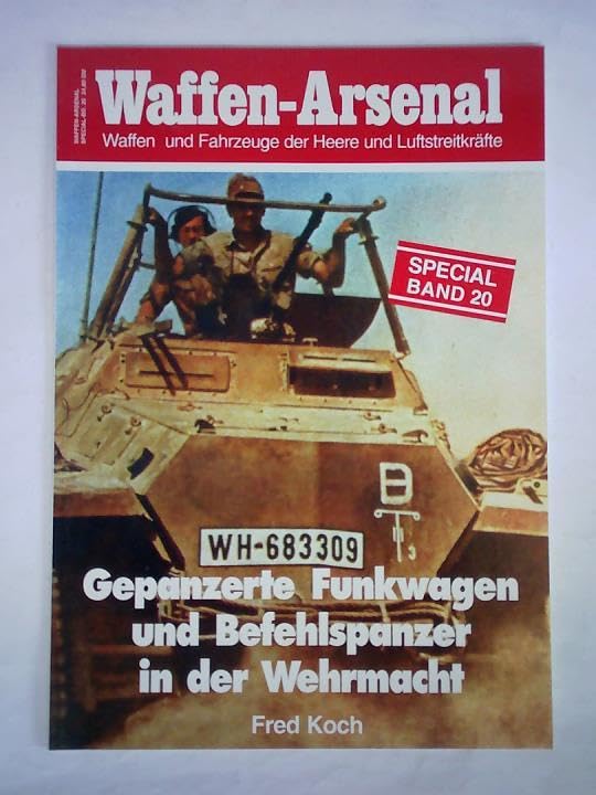 Waffen-Arsenal Special 20. Gepanzerte Funkwagen und Befehlspanzer in der Wehrmacht Business & Technology