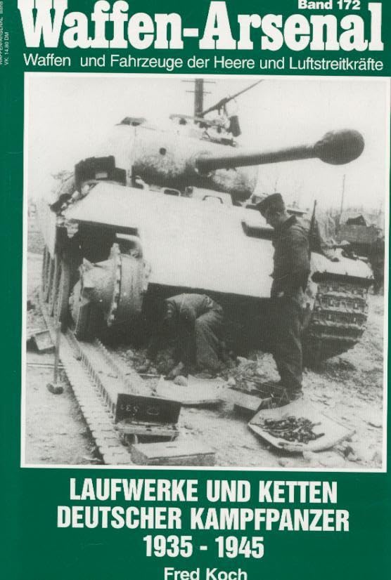 Waffen-Arsenal 172: Laufwerke und Ketten deutscher Kampfpanzer 1935 - 1945 Business & Technology