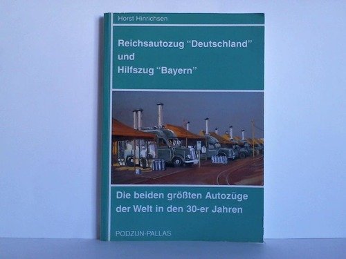 Reichsautozug 'Deutschland' und Hilfszug 'Bayern': Die beiden größten Autozüge der Welt in den 30er Jahren Politics & Society