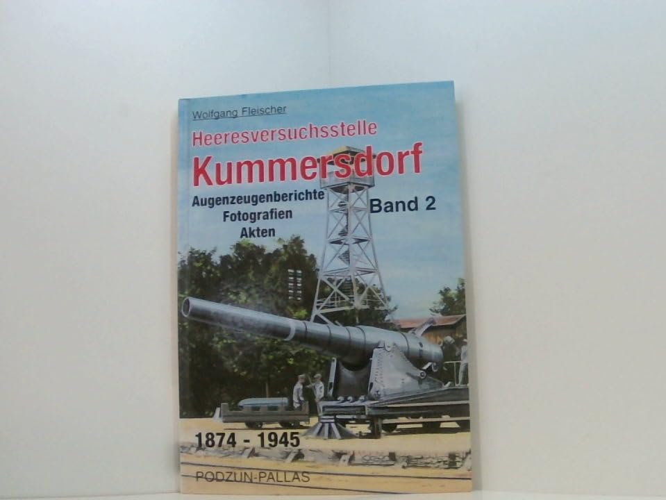 Die Heeresversuchsstelle Kummersdorf, Bd.2, Augenzeugenberichte, Fotografien, Akten Business & Technology