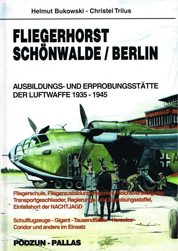 Fliegerhorst Schönwalde /Berlin: Ausbildungs- und Erprobungsstätte der Luftwaffe 1935-1945: Ausbildungs- und Erprobungsstätte der Luftwaffe 1935-1945. ... Herkules, Condor u. a. im Einsatz Business & Technology