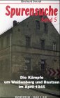 Spurensuche, Bd.5, Die Kämpfe um Weißenberg und Bautzen im April 1945 book