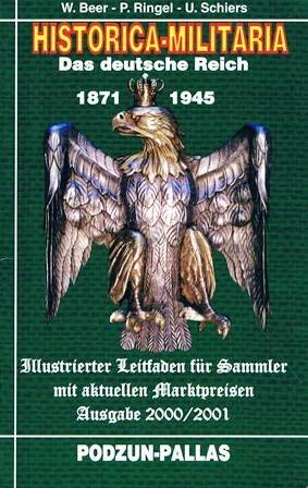 Historica - Militaria. Das deutsche Reich 1871-1945. Illustrierter Leitfaden für Sammler mit aktuellen Marktpreisen - Ausgabe 1999/2000 Reference Books