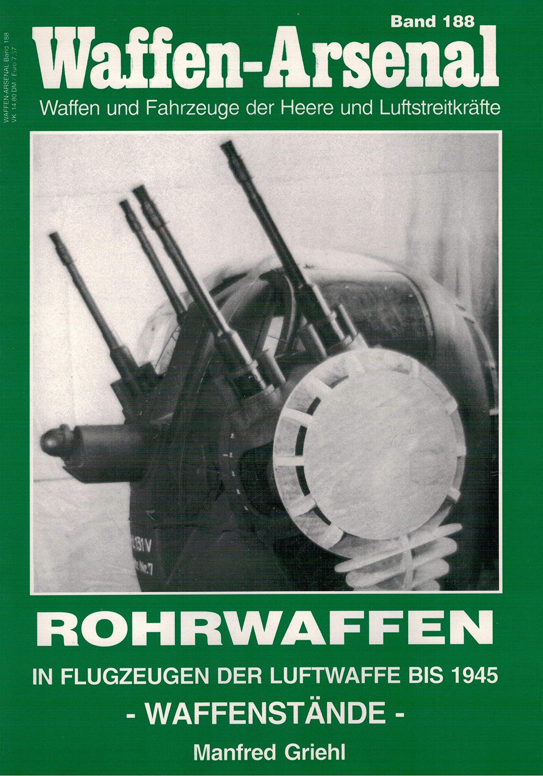 Waffen-Arsenal Band 188. Rohrwaffen in Flugzeugen der Luftwaffe bis 1945 Business & Technology