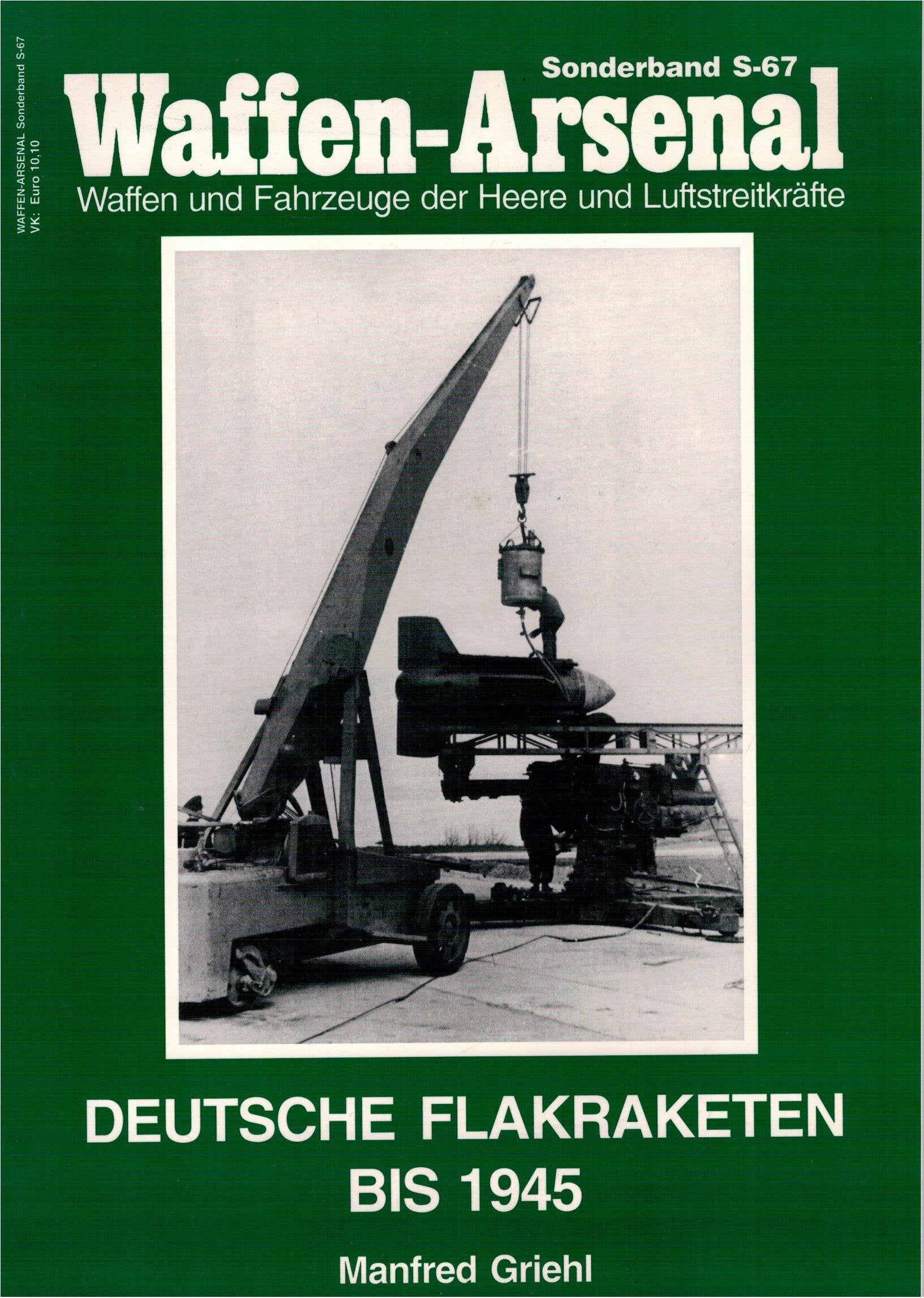 Waffen-Arsenal S67: Deutsche Flakraketen bis 1945 Business & Technology