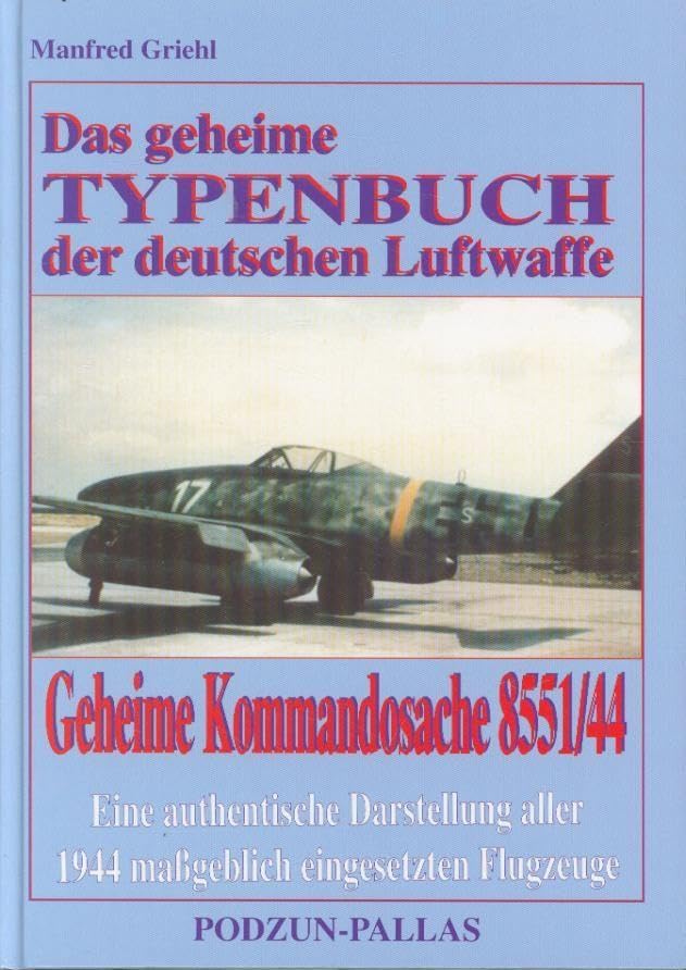 Das geheime Typenbuch der deutschen Luftwaffe. Geheime Kommandosache 8531/44 German history