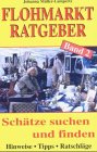 Flohmarkt-Ratgeber.Bd.2: Schätze suchen und finden. Hinweise. Tipps. Ratschläge Hobbies & Crafts