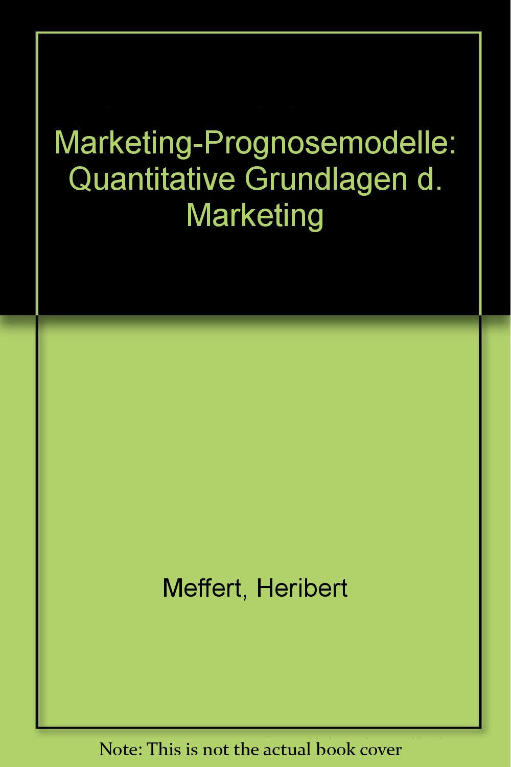 Marketingprognosemodelle: Quantitative Grundlagen des Marketing Classics