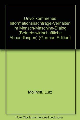 Unvollkommenes Informationsnachfrage- Verhalten im Mensch- Maschine- Dialog (Kt) Books