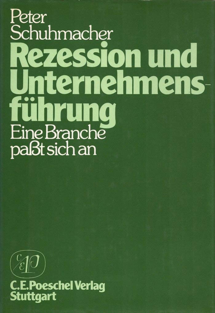 Rezession und Unternehmensführung. Eine Branche paßt sich an Books