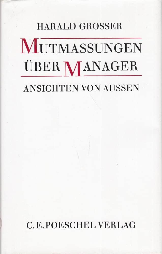 Mutmassungen über Manager. Ansichten von aussen Business, Finance & Career