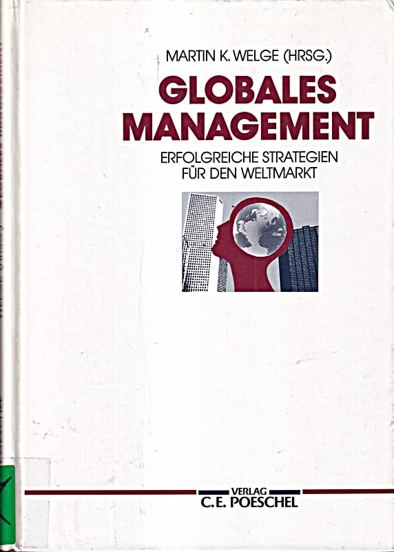 Globales Management. Erfolgreiche Strategien für den Weltmarkt Business, Finance & Career
