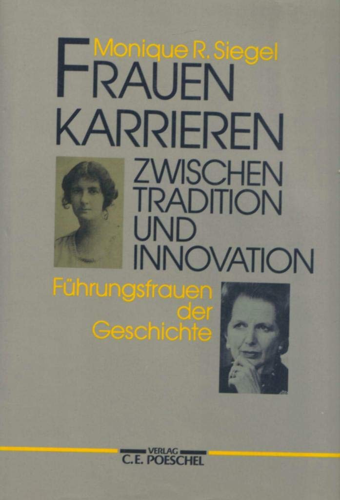 Frauenkarrieren zwischen Tradition und Innovation. Führungsfrauen in der Geschichte Business, Finance & Career