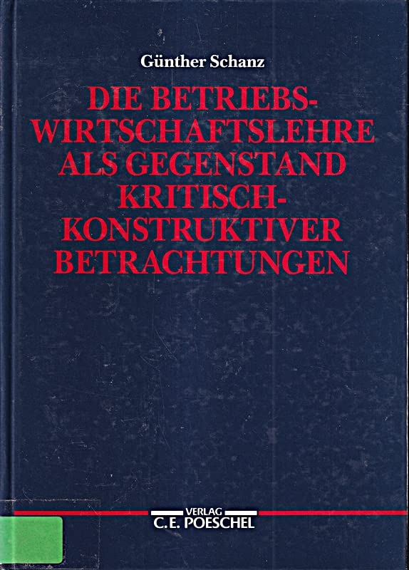Die Betriebswirtschaftslehre als Gegenstand kritisch-konstruktiver Betrachtungen: Kommentare und Anregungen Business & Technology
