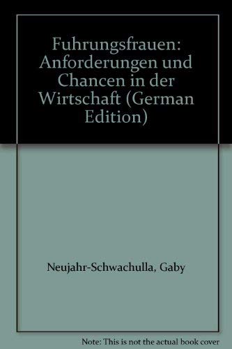Führungsfrauen. Anforderungen und Chancen in der Wirtschaft Business, Finance & Career