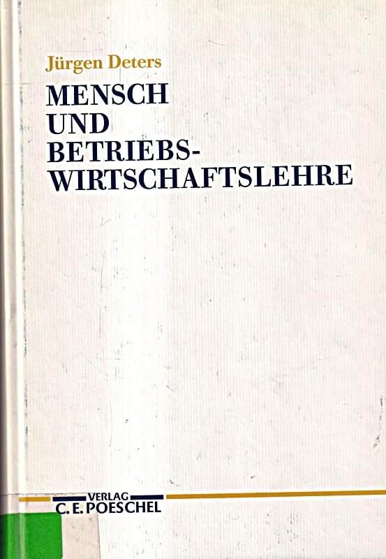 Mensch und Betriebswirtschaftslehre: Zur Entwicklung und Kritik der verhaltenstheoretischen Betriebswirtschaftslehre als individualistisches Wissenschaftskonzept Business & Technology