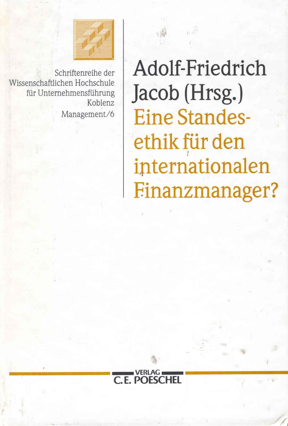 Eine Standesethik für den internationalen Finanzmanager? Business, Finance & Career