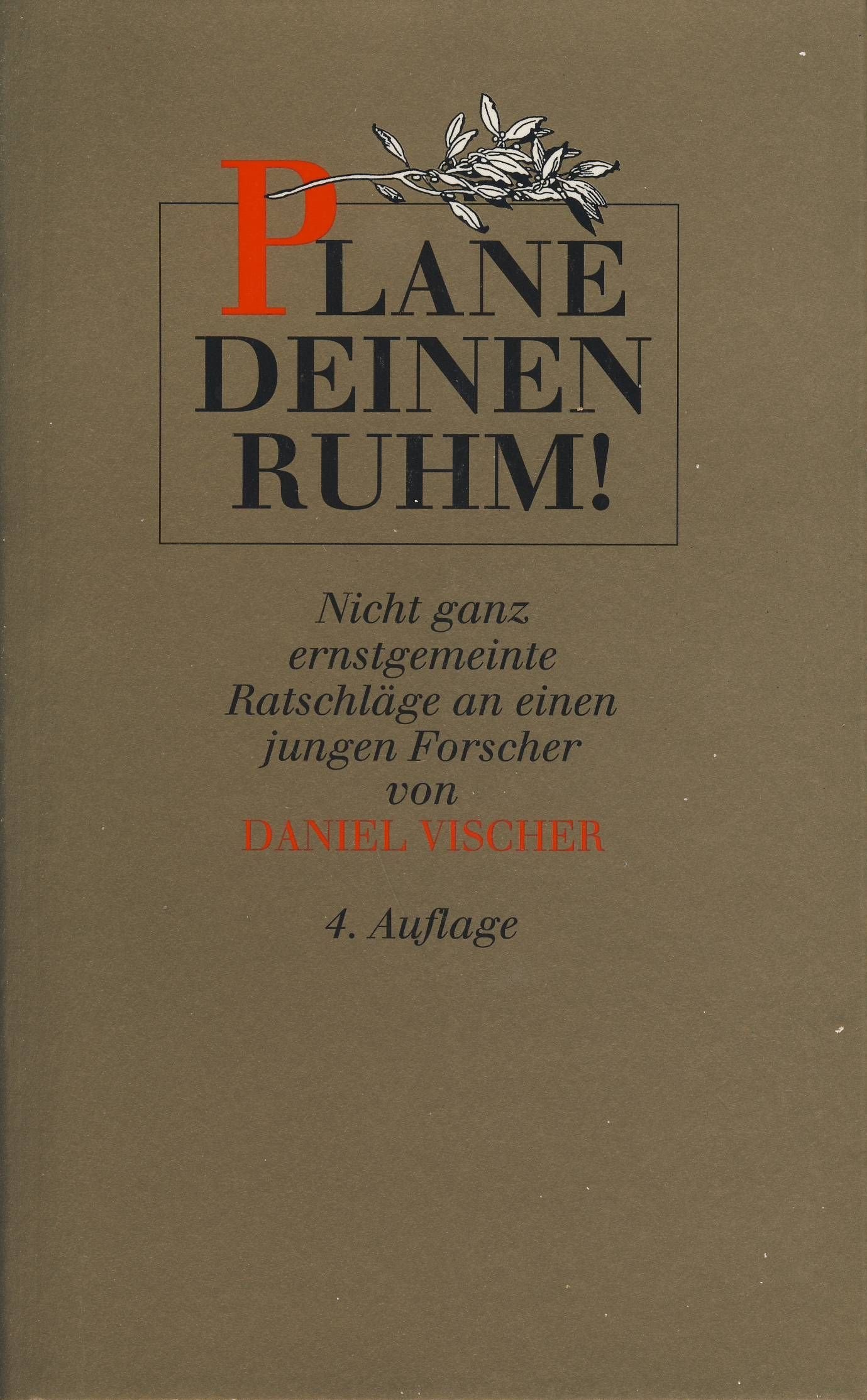 Plane Deinen Ruhm. Nicht ganz ernst gemeinte Ratschläge an einen jungen Forscher Psychology