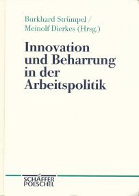 Innovation und Beharrung in der Arbeitspolitik Politics & History